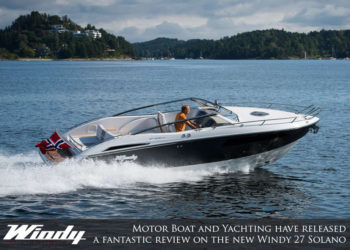 Motor Boat and Yachting have released a fantastic review on the new Windy 27 Solano