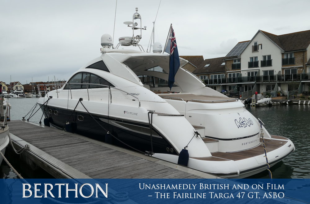 Unashamedly British and on Film – The Fairline Targa 47 GT, ASBO