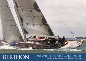 July 2021 – Berthon, Solaris Yachts and a Season in Full Swing