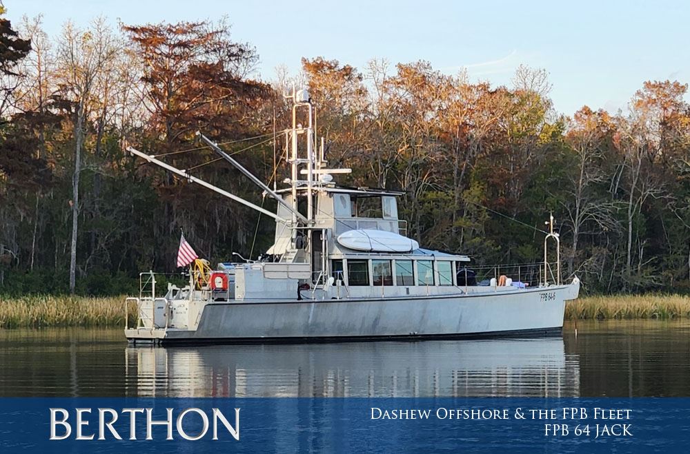 Berthon Charts the Evolution of Dashew Offshore and the FPB (Functional Power Boat) Fleet