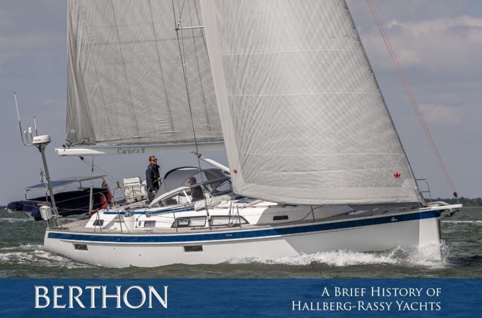 Iconic Swedish Bluewater Cruisers - A Brief History of Hallberg-Rassy ...